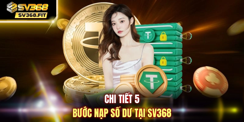 Chi tiết 5 bước nạp số dư tại SV368