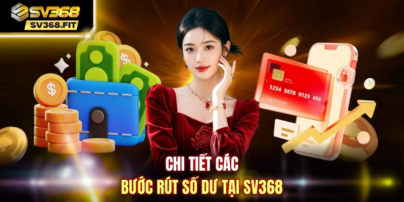 Chi tiết các bước rút số dư tại SV368