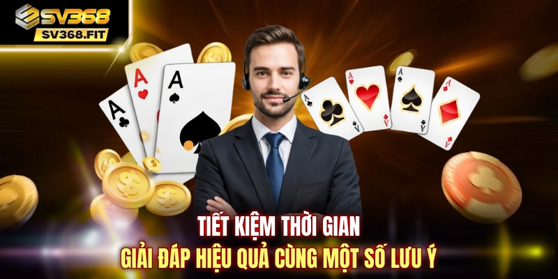 Tiết kiệm thời gian giải đáp hiệu quả cùng một số lưu ý
